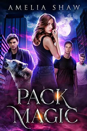 Pack Magic by Amelia Shaw