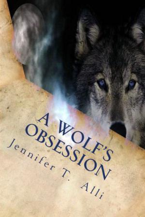 A Wolf's Obsession by Jennifer T. Alli