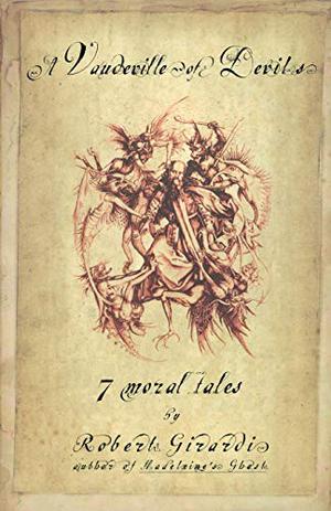 A Vaudeville of Devils by Robert Girardi