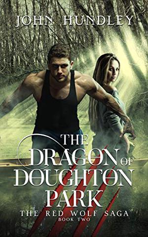 The Dragon of Doughton Park  (The Red Wolf Novels) by John Hundley