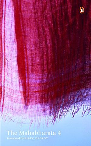 The Mahabharata: Volume 4 (Mahabharata #4)