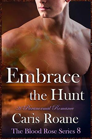 Embrace the Hunt (The Blood Rose #8)