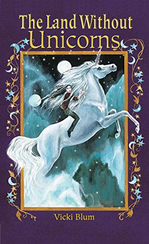 The Land Without Unicorns (Unicorns #3)