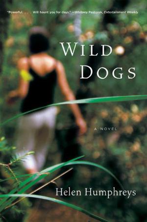 Wild Dogs by Helen Humphreys
