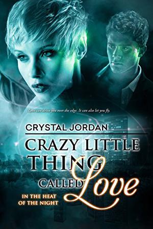 Crazy Little Thing Called Love by Crystal Jordan