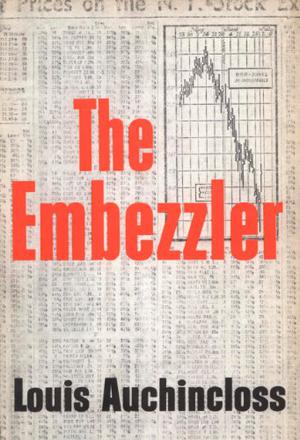 The Embezzler by Louis Auchincloss