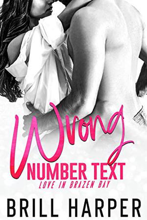 Wrong Number Text (Love in Brazen Bay #1)