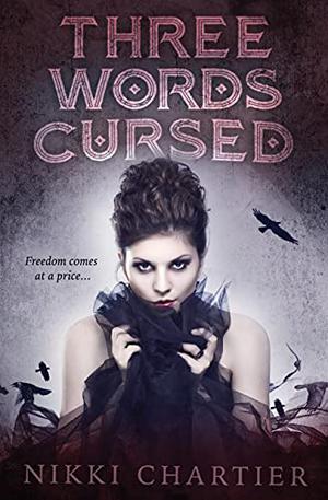 Three Words Cursed by Nikki Chartier