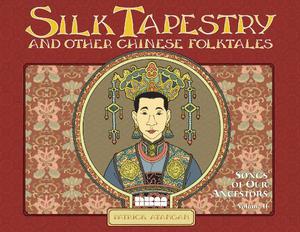 Silk Tapestry and Other Chinese Folktales by Patrick Atangan