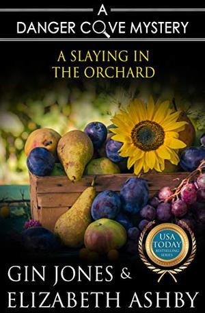 A Slaying in the Orchard by Elizabeth Ashby, Gin Jones