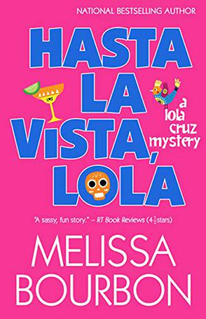 Hasta La Vista, Lola (Lola Cruz Mystery #2)
