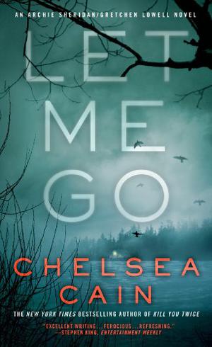 Let Me Go (Archie Sheridan & Gretchen Lowell #6)