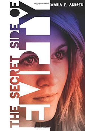 The Secret Side of Empty by Maria E. Andreu