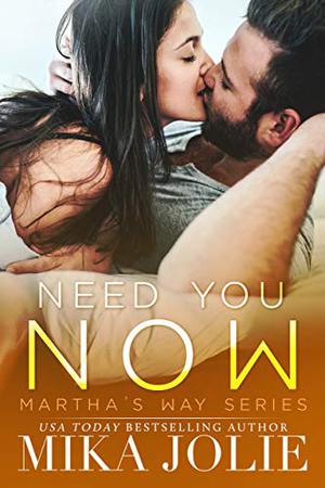Need You Now (Martha's Way #2)