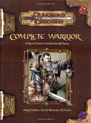 Complete Warrior by Andy Collins, David Noonan, Ed Stark