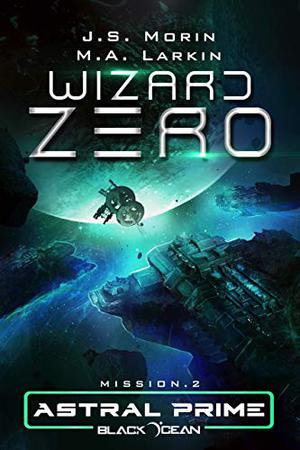 Wizard Zero: Mission 2 (Astral Prime #2)