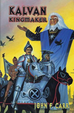 Kalvan Kingmaker by John F. Carr, Roland J. Green