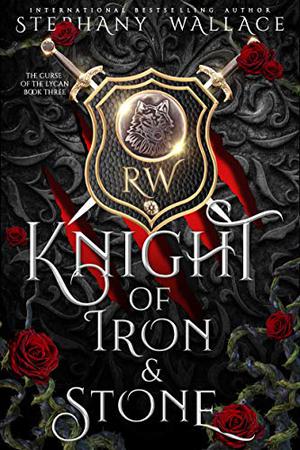 Knight of Iron & Stone by Stephany Wallace
