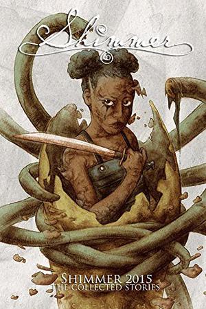 Shimmer 2015: The Collected Stories by E. Catherine Tobler, Alix E. Harrow