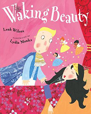 Waking Beauty by Leah Wilcox