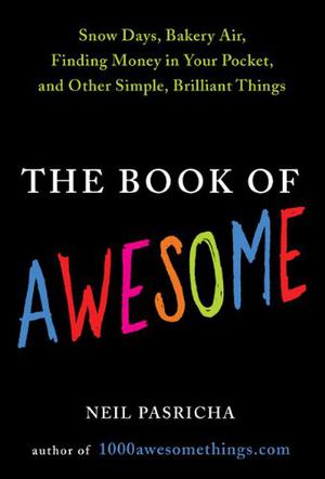 The Book of Awesome by Neil Pasricha
