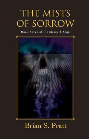The Mists of Sorrow (The Morcyth Saga #7)