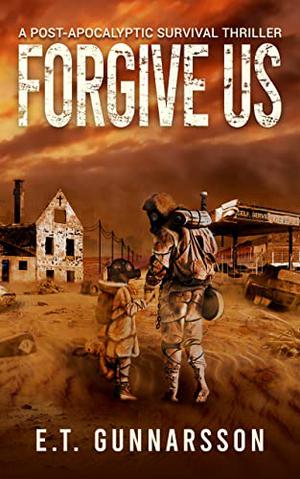 Forgive Us by E.T. Gunnarsson