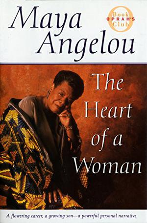 The Heart of a Woman (Maya Angelou's Autobiography #4)