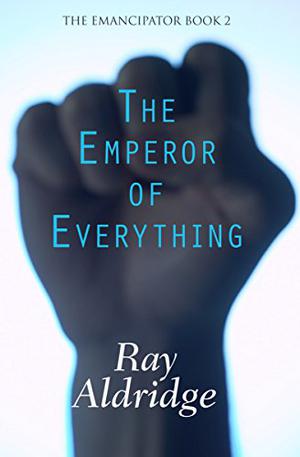 The Emperor of Everything by Ray Aldridge