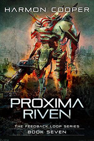 Proxima Riven (The Feedback Loop #7)