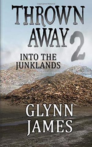 Into the Junklands by Glynn James