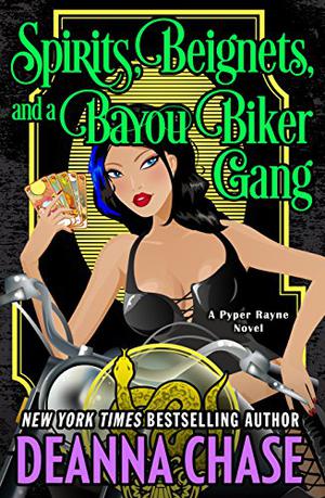 Spirits, Beignets, and a Bayou Biker Gang by Deanna Chase