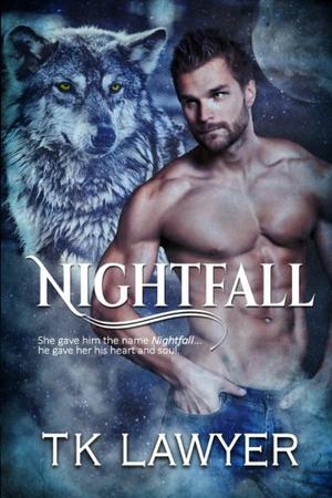 Nightfall by T.K. Lawyer