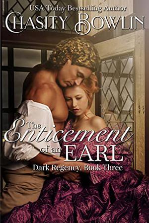 The Enticement of an Earl by Chasity Bowlin