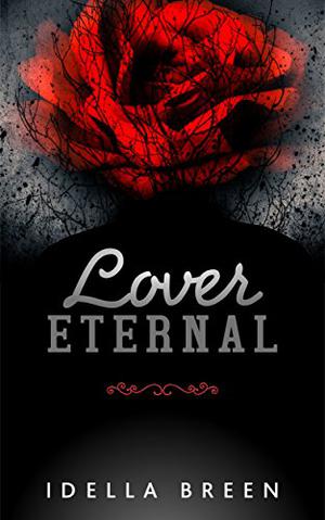 Lover Eternal by Idella Breen