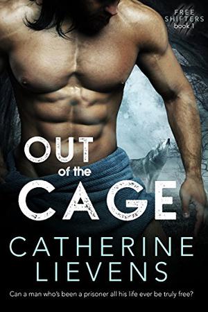 Out of the Cage by Catherine Lievens