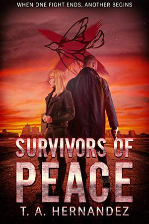 Survivors of PEACE by T.A. Hernandez