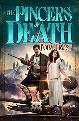 Pincers of Death (Chronicles of Isambard Smith #6)