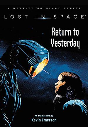 Lost in Space: Return to Yesterday (Lost in Space #1)