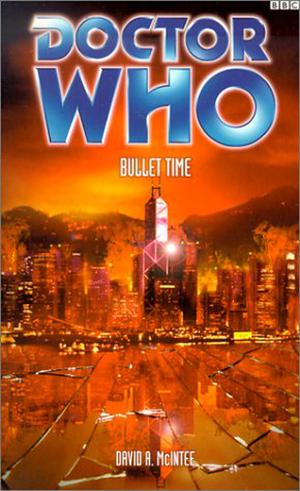 Doctor Who: Bullet Time (Past Doctor Adventures #45)