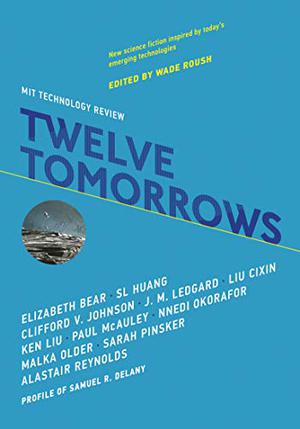 Twelve Tomorrows (Twelve Tomorrows #5)