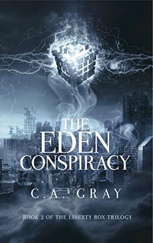 The Eden Conspiracy by C.A. Gray