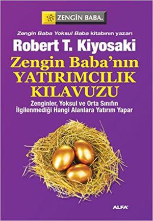 Rich Dad's Guide to Investing: What the Rich Invest in That the Poor and Middle Class Do Not! (Rich Dad #3)