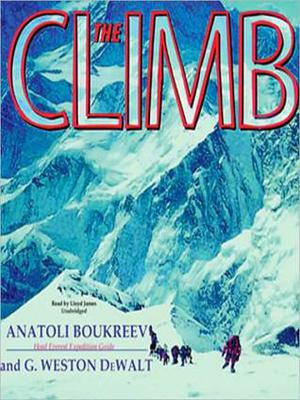 Climb: Tragic Ambitions on Everest: Tragic Ambitions on Everest by Anatoli Boukreev, G. Weston DeWalt, Lloyd James