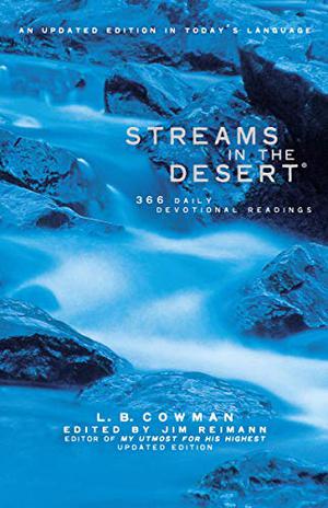 Streams in the Desert: 366 Daily Devotional Readings by Lettie B. Cowman