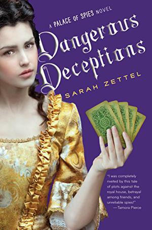 Dangerous Deceptions by Sarah Zettel