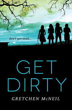 Get Dirty by Gretchen McNeil