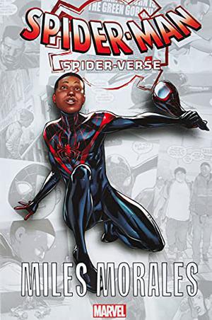 Spider-Man: Spider-Verse - Miles Morales by Brian Michael Bendis, Sara Pichelli, David Marquez