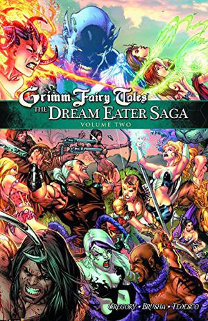 Grimm Fairy Tales: The Dream Eater Saga, Volume 2 by Raven Gregory, Dan Wickline, Alfred Trujillo, Shamus Beyale, Randy Valiente, Carlos Granda, Alex Sanchez, Roberto Viacava, Tomás Aira, Anthony Spay