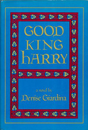 Good King Harry by Denise Giardina